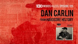 Dan Carlin from Hardcore History amp Common Sense Podcast  Episode 125 [upl. by Safir]