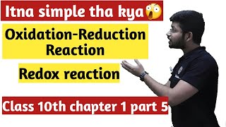 What is Oxidation Reduction reaction 10th science chapter 1 What is Redox reaction Abhishek sir [upl. by Ravo]