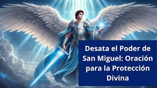 🙏✨ Oración Poderosa al Arcángel San Miguel Protección y Fuerza Divina 🔥🛡️arcangeles [upl. by Acceb91]