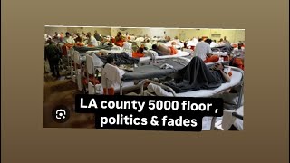 LA county jail 5000 floor  politics amp fades [upl. by Fidelio]