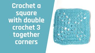 Crochet a square with double crochet 3 together corners [upl. by Ojyllek]