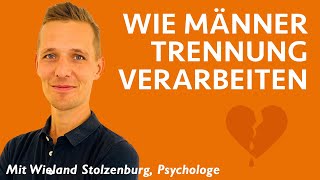 Wie Männer Trennung verarbeiten Tipps eines Psychologen [upl. by Hakaber]