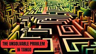 The Unsolvable Problem in Tango [upl. by Fablan]