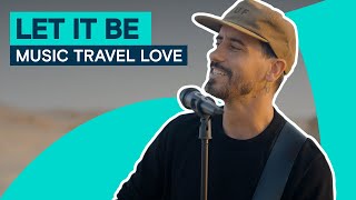 Let It Be  Music Travel Love [upl. by Yendor]