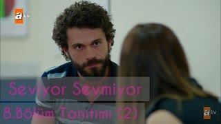 Seviyor Sevmiyor 8Bölüm Fragmanı 2 [upl. by Arateehc150]