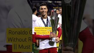 quotUnbelievable Ronaldo Gets Red Card Without Reason 😱🔥  Must Watch shorts ronaldoquot [upl. by Nahtanoy]