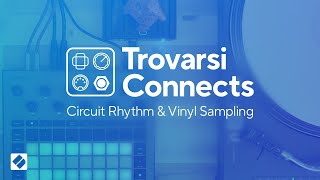 Circuit Rhythm and Vinyl Sampling  Trovarsi Connects [upl. by Bogart]