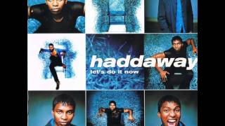 Haddaway  Lets Do It Now  Make Me Believe [upl. by Millar]