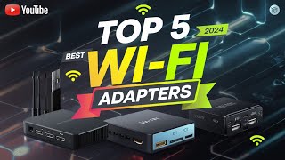 Top 5 Best WiFi Adapters for 2024  Fast Reliable amp Affordable Picks [upl. by Henriette]