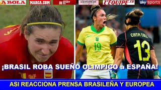 🔥 ASI REACCIONA PRENSA EUROPEA y BRASILEÑA a DERROTA de ESPAÑA vs BRASIL JUEGOS OLIMPICOS [upl. by Eillen]