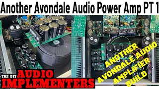 Another Avondale audio amp build PT1 [upl. by Uyerta489]