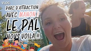 VLOG  Parc dattraction avec ma copine en famille  Le PAL nous voilà  🥰 [upl. by Adila]