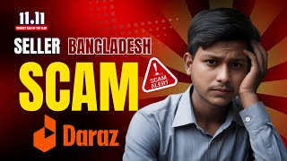 The Real Story Behind Daraz Seller Scam🔥Daraz Fraud in Bangladesh  1111 Campaign Daraz [upl. by Sew236]