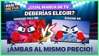 ¿CUÁL ELEGIR TV HISENSE FULL HD Y XIAOMI 4K AL MISMO PRECIO ASIMEFUE [upl. by Anilev828]