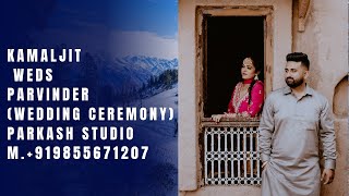 Kamaljit Weds Parvinder wedding ceremony Parkash studio M919855671207 [upl. by Koa312]