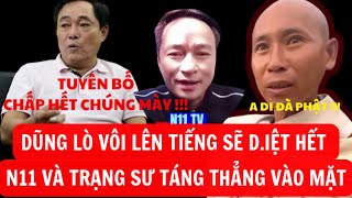 Dũng Lò Vôi Lên Tiếng Sẽ Diệt Hết Dư Luận N11 TV Táng Thẳng Vào Mặt Bảo Vệ Sư Minh Tuệ [upl. by Lyrahc]