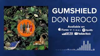 DON BROCO  Gumshield [upl. by Narf]