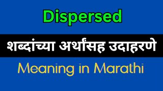 Dispersed Meaning In Marathi  Dispersed explained in Marathi [upl. by Brufsky357]