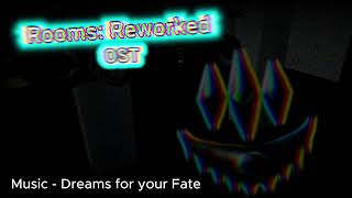 Rooms Reworked OST  Dreams For Your Fate [upl. by Mignonne]