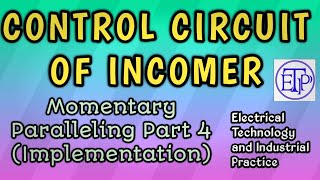 Control Circuit of Incomer Circuit BreakerMomentary Paralleling implementation [upl. by Berky937]