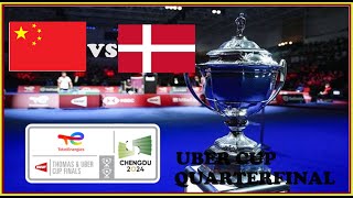 CHINA VS DENMARK  QuarterFinal  Thomas Uber Cup 2024 [upl. by Natelson910]