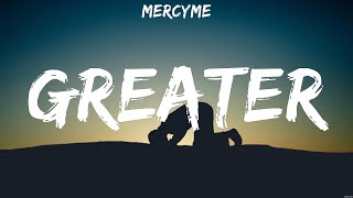 MercyMe  Greater Lyrics Hillsong Worship Elevation Worship [upl. by Hermy]