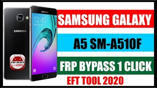 SAMSUNG A5 SMA510F U8 FRP BYPASS ONE CLICK WITH EFT TOOL 2020 [upl. by Thorpe]