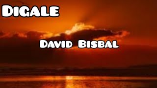 David Bisbal  Dígale letra [upl. by Derriey]