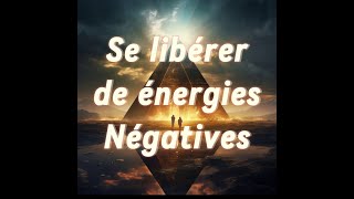 🍀Se libérer des énergies négatives [upl. by Auqined]