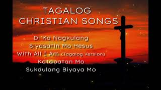 SELECTED TAGALOG CHRISTIAN SONGS [upl. by Berg]