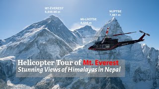 Mount Everest Overview 4K Helicopter Tour 14peaks Gokyo Lhotse Nuptse Ama Dablam [upl. by Retsev]