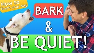 How to Teach your Dog to Bark and STOP BARKING [upl. by Radbourne]