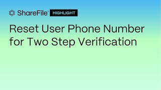 ShareFile Highlight Reset user phone number for Two Step Verification [upl. by Dorris]