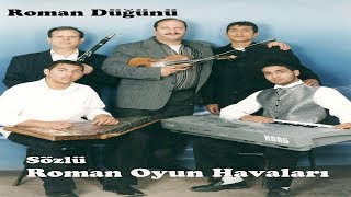 Karışık Roman Oyun Havaları Deli Hasan Ve Arkadaşları ROMAN DÜĞÜNLERİ [upl. by Lemuel]