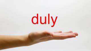 How to Pronounce duly  American English [upl. by Vasilek]