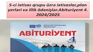 5ci ixtisas qrupu üzrə ixtisaslarplan yerləri və illik ödənişlərAbituriyent 4 20242025 [upl. by Eikcaj]