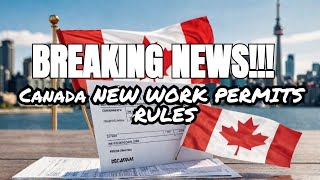 Shocking Changes to Canada Work Permit Rules [upl. by Konstantine]