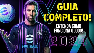 EFOOTBALL 2024  GUIA COMPLETO PARA INICIANTES OU NÃO  ENTENDA TUDO SOBRE O JOGO DESDE O INÍCIO [upl. by Dunlavy]