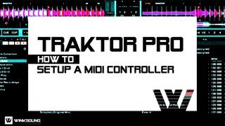 Traktor Pro How To Setup A MIDI Controller  WinkSound [upl. by Assed]