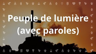 Peuple de lumère  Chant avec Paroles pour le Carême et Pâques [upl. by Terraj298]