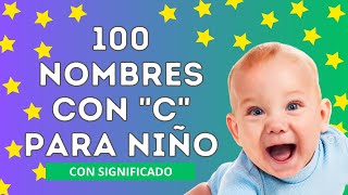 💙100 NOMBRES CON C PARA NIÑO💙 Con significado babynames nombreshermosos nombresbonitos nombres [upl. by Ardnal]