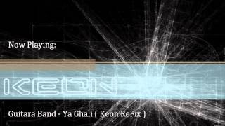 Guitara Band  Ya Ghali  Keon ReFix [upl. by Aissak]