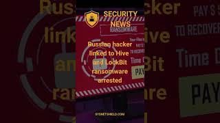 Russian hacker linked to Hive and LockBit ransomware arrested cybersecurty ransomware lockbit [upl. by Orianna407]