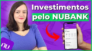 Como Investir no Nubank  4 Formas de Investir no Nubank PASSO A PASSO [upl. by Ynittirb]