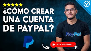 ¿Cómo CREAR una CUENTA PAYPAL  💵 Aprende a Crear tu Cuenta PayPal 💵 [upl. by Navanod]