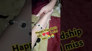 Happy friendship day dear l miss you 😭😭😭😭♥️♥️♥️ [upl. by Brader]