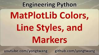 Engineering Python 15C MatPlotLib Colors Line Styles and Markers [upl. by Eittel]