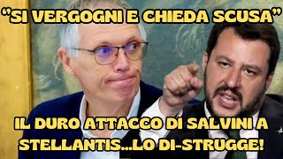 Caso Stellantissenza ritegnoSalvini stronca Tavares quotSi vergogni e chieda scusaquot [upl. by Agbogla]