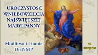 LITANIA I MODLITWA NA WNIEBOWZIĘCIE NAJŚWIĘTSZEJ MARYI PANNY  15 sierpnia [upl. by Atnes]