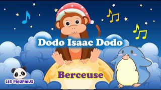 Dodo Isaac Dodo 🌙  Berceuse Douce pour Bébé  Les Pioupious [upl. by Saeger]